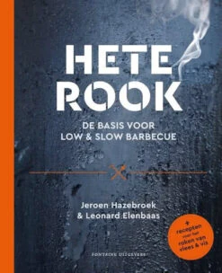 Hete Rook : De Basis Voor Low & Slow Barbecue