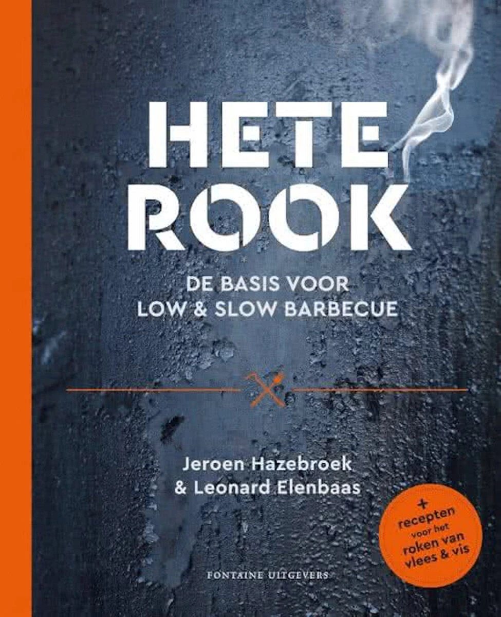 Hete Rook : De Basis Voor Low & Slow Barbecue 1 Hete Rook : De Basis Voor Low & Slow Barbecue